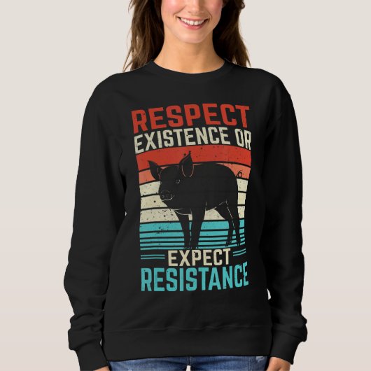 Sweatshirt Respecter L'Existence Ou S'Attendre À La Résistanc (Devant)