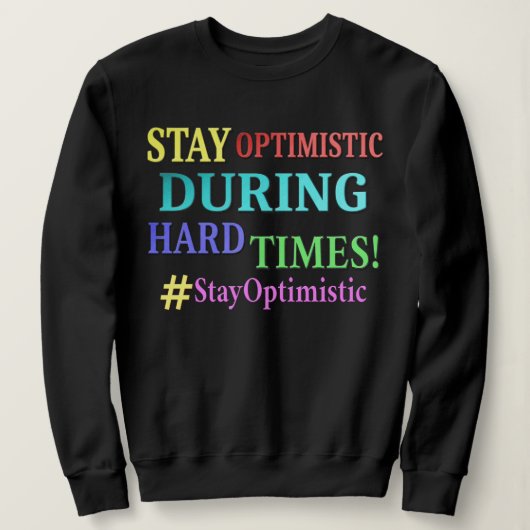 Sweatshirt "RESTE OPTIMISTE" Joli design. Commandez dès maint (Design devant)
