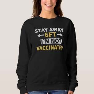 Sweatshirt Restez À 2 Mètres De Là Je Ne Suis Pas Vacciné