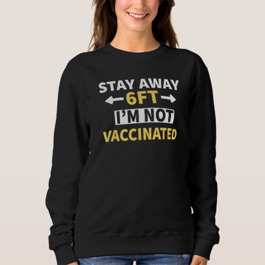 Sweatshirt Restez À 2 Mètres De Là Je Ne Suis Pas Vacciné (Devant)