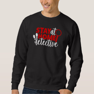 Sweatshirt Restez À La Maison Détective Crimes Véritables