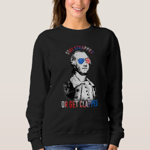 Sweatshirt Restez bloqués ou restez bloqués George Washington