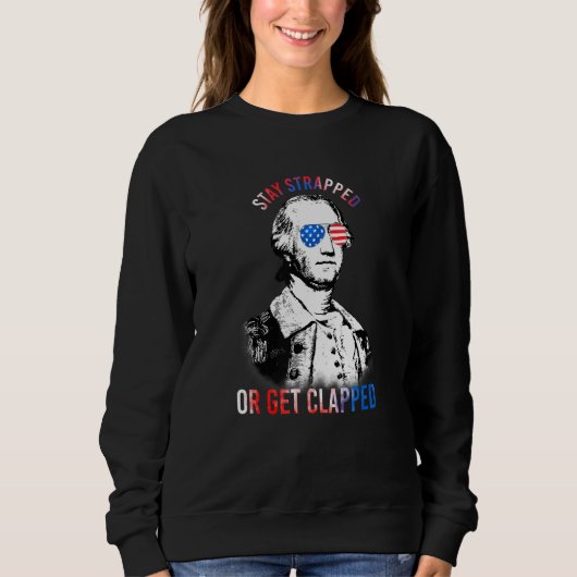Sweatshirt Restez bloqués ou restez bloqués George Washington (Devant)