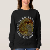 Sweatshirt Restez brillant comme la lune - Motivation lunaire (Devant)