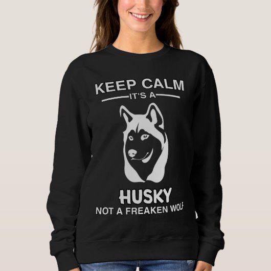 Sweatshirt Restez Calme C'Est Un Husky Pas Un Loup Freaken (Devant)