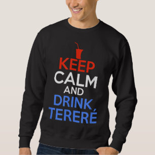 Sweatshirt Restez Calme Et Boire Terere - Paraguay