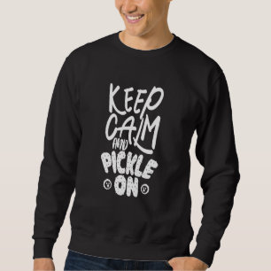 Sweatshirt Restez Calme Et Continuez À Picker