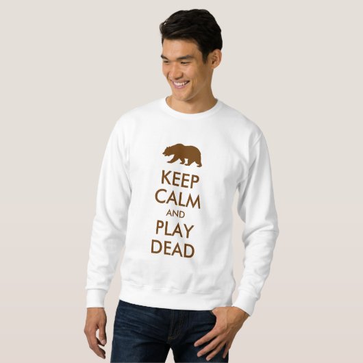 Sweatshirt Restez calme et jouez mort (Devant entier)