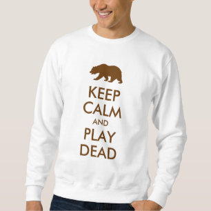 Sweatshirt Restez calme et jouez mort