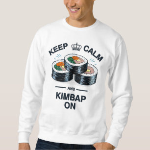 Sweatshirt Restez Calme Et Kimbap Sur