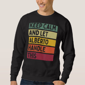 Sweatshirt Restez Calme Et Laissez Alberto Traiter Cette Cita