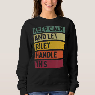 Sweatshirt Restez Calme Et Laissez Riley Traiter Cette Citati