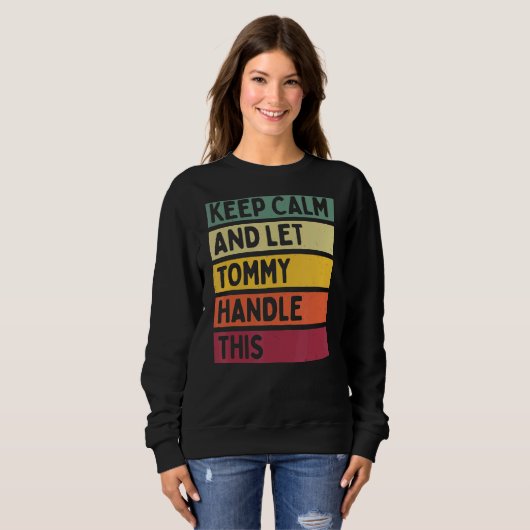Sweatshirt Restez Calme Et Laissez Tommy Traiter Cette Citati (Devant entier)