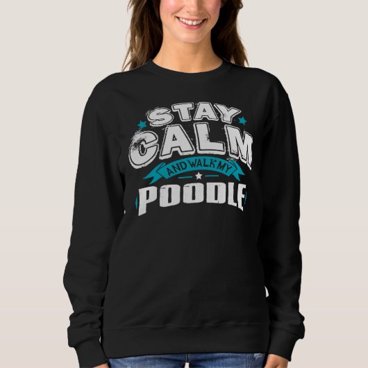 Sweatshirt Restez Calme Et Promenez-Vous Dans Mon Poodle (Devant)