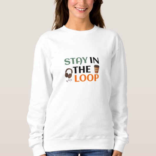 Sweatshirt Restez Dans La Boucle (Devant)
