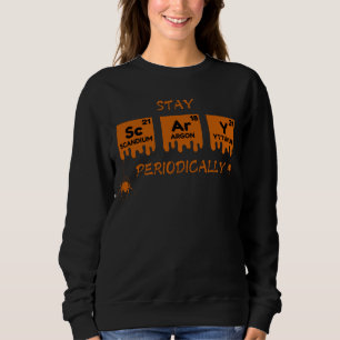 Sweatshirt Restez Effrayant Science Périodique Halloween