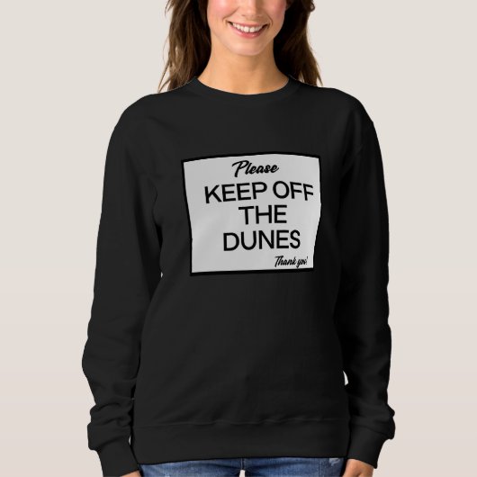 Sweatshirt Restez Hors Des Dunes, S'Il Vous Plaît (Devant)