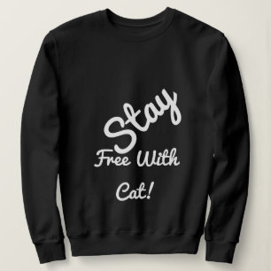 Sweatshirt Restez Libre Avec Chat Funny Cute Personnalisé Noi
