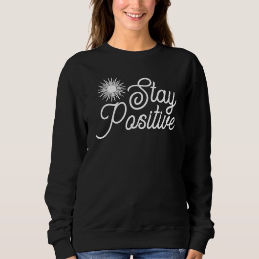 Sweatshirt Restez positif Script manuscrit Motivationnel (Devant)