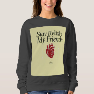 Sweatshirt Restez savourez le cœur de mes amis
