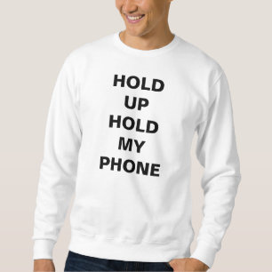 SWEATSHIRT RETARDEZ LA PRISE MON TÉLÉPHONE - LE PLUS MAUVAI