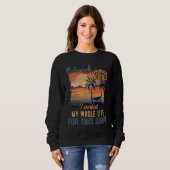 Sweatshirt Retired 2023 I Worked My Whole Life  Retirement Wo (Devant entier)