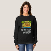Sweatshirt Retired 2023 Not My Problem Anymore Beach Retireme (Devant entier)
