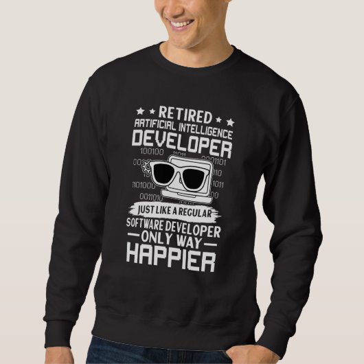 Sweatshirt Retired Artificial Intelligence Developer Only Hap (Devant)