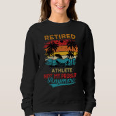 Sweatshirt Retired Athlete Not My Problem Anymore Retirement (Devant)