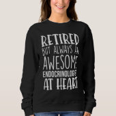 Sweatshirt Retired But Always Awesome Endocrinologist   Retir (Devant)