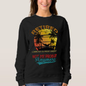 Sweatshirt Retired Computer Support Specialist Not My Problem (Devant)