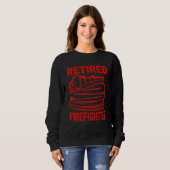 Sweatshirt Retired Firefighter Fireman Funny Retirement Party (Devant entier)