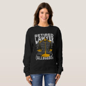 Sweatshirt Retired Lawyer Allegedly (Devant entier)