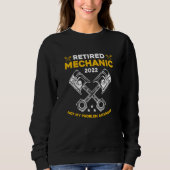Sweatshirt Retired Mechanic Not My Problem Anymore Car Techni (Devant)