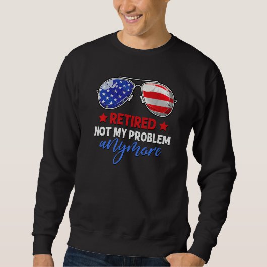 Sweatshirt Retired Men Women Funny Retired 2021 Not My Proble (Devant)