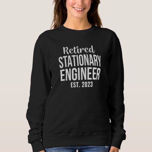Sweatshirt Retired Stationary Engineer Retirement (Devant)
