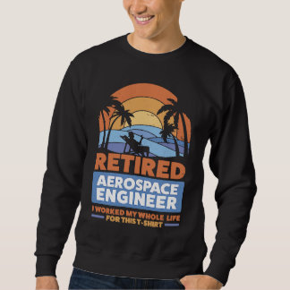 Sweatshirt Retirement Retiree Engineering Retired Aerospace E