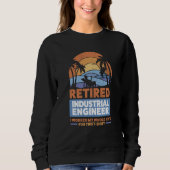 Sweatshirt Retirement Retiree Engineering Retired Industrial  (Devant)