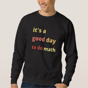 Sweatshirt Retour à l'école C'est un bon jour pour faire des