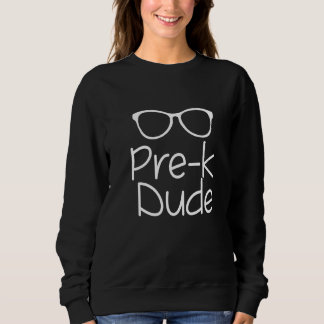 Sweatshirt Retour À L'École Pré K Dude Premier Jour De L'Écol