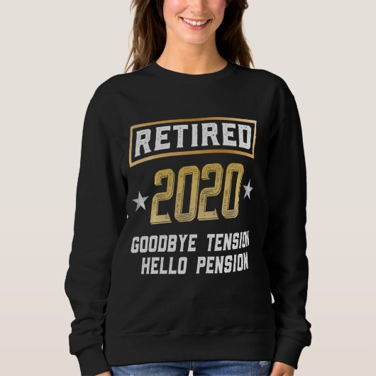 Sweatshirt Retraité 2020 Au revoir Tention Hello Pension Funn (Devant)