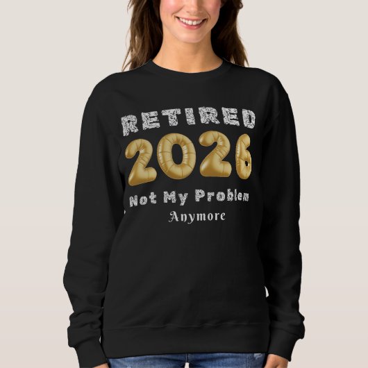 Sweatshirt Retraité 2026 Plus Mon Problème Doré (Devant)