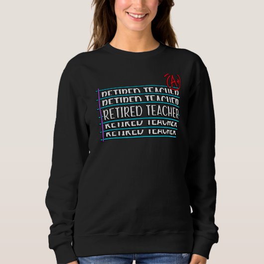Sweatshirt Retraite de l'enseignant à la retraite (Devant)