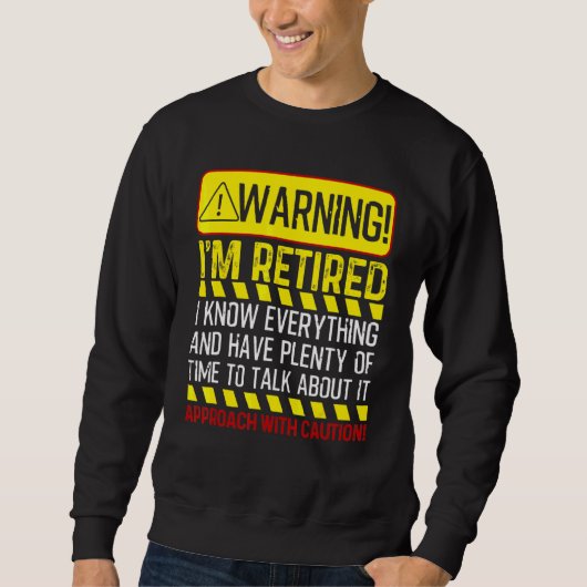 Sweatshirt Retraite Homme Femmes Retraite Avertissement Je su (Devant)