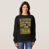 Sweatshirt Retraite Plus De Temps Pour Les Trains (Devant entier)