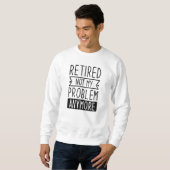 Sweatshirt Retraité Plus Mon Problème (Devant entier)