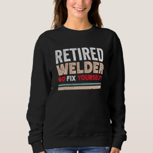 Sweatshirt Retraité Welder Go Fixez-Vous Retro Design