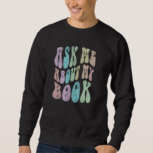 Sweatshirt Retro ASK ME About MY LIVRE Published Author Event (Devant)