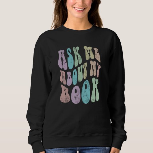 Sweatshirt Retro ASK ME About MY LIVRE Published Author Event (Devant)
