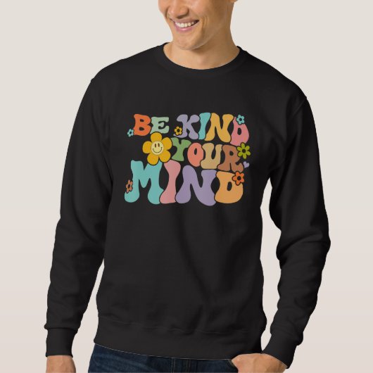 Sweatshirt Retro Be Kind To Your Mind Mental Health Mindfulne (Devant)